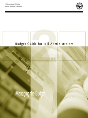 cover image of Budget Guide for Jail Administrators - Part 2: Managing the Budget